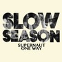 Supernaut - Slow Season