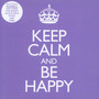 Keep Calm & Be Happy - V/A