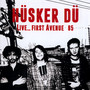 Live First Avenue 85 - Husker Du