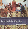 Rough Guide To Psychedelic Cumbia - Rough Guide To...  