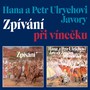 Zpivani & Zpivani Pri Vinecku - Hana A Petr Ulrychovi  & Javory