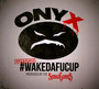 #Wakedafucup/Reloaded - Onyx & Snowgoons