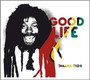 Good Life - Takana Zion