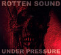 Under Pressure - Rotten Sound