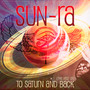 To Saturn & Back - Sun Ra