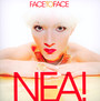 Face To Face - Nea