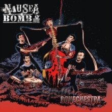 Bonechestra - Nausea Bomb
