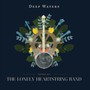 Deep Waters - Lonely Heartstring Band