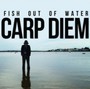Carp Diem - Fosh Out Of Water