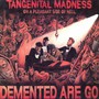 Tangenital Pleasant Side Of Hell - Demented Are Go