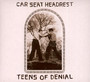 Teens Of Denial - Car Seat Headrest