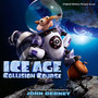 Ice Age: Collision Course  OST - John Debney