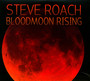 Bloodmoon Rising - Steve Roach