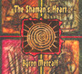Shaman's Heart - Byron Metcalf