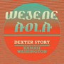Wejene Aola - Dexter Story