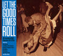 Let The Good Times Roll - V/A