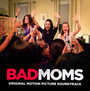 Bad Moms  OST - Christopher Lennertz