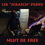 Must Be Free - Lee Perry  