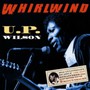 Whirlwind - U.P. Wilson