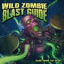 Back From The Dead - Wild Zombie Blast Guide