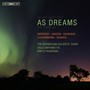 As Dreams - Det Norske Solistkor