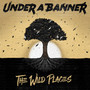 Wild Places - Under A Banner
