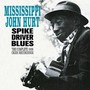 Spike Driver Blues - Complete 1928 Okeh Recordings - John Hurt  -Mississippi-