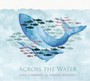 Across The Water - Alex  Cumming  / Nicola  Beazley 