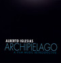 Archipielago - A Film Music Retrospective - Alberto Iglesias