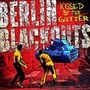 Kissed By The Gutter - Berlin Blackouts