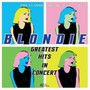Greatest Hits In Concert - The Halcyon Years 1977 - Blondie