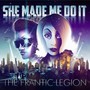 Frantic Legion - She Made Me Do It