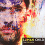Time To Grow - Luman Child