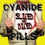 Sliced & Diced - Cyanide Pills