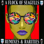 Remixes & Rarities - A Flock Of Seagulls