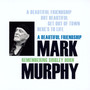 A Beautiful Friendship - Mark Murphy