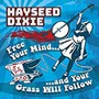 Free Your Mind & Your Grass Will Follow - Hayseed Dixie