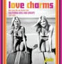 Love Charms: West Coast Hits Rarities From Cali - Love Charms: West Coast Hits Rarities From Cali