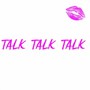 Talk Talk Talk - Acting Strange