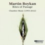 Martin Boykan: Rites Of Passage - Boykan  /  Dellal  /  Chendler  /  Ruth  /  Gordon