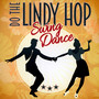 Lindy Hop-Swing Dance - Let's Dance   