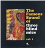The Famous Sound Of Three Blind Mice vol. 1 - V/A