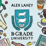 B-Grade University - Alex Lahey