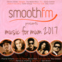 Smoothfm Presents Music For Mum 2017 - V/A