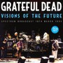 Visions Of The Future - Grateful Dead