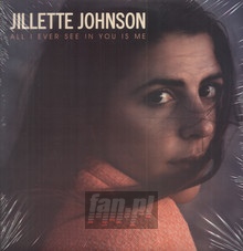 All I Ever See In You Is Me - Jillette Johnson