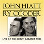Hiatt, John & Ry Cooder - Liveat The Cotati Cabaret 1983 - John Hiatt