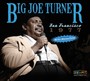 Turner, Big Joe - San Francisco 1977 - Big Joe Turner 