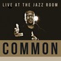 Live At The Jazz Room - Common