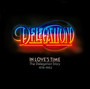 In Love's Time-The Delegation Story 1976-1983 - Delegation